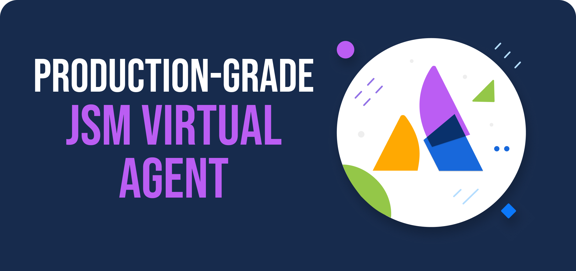 Building a Production-Grade Virtual Agent in Jira Service Management