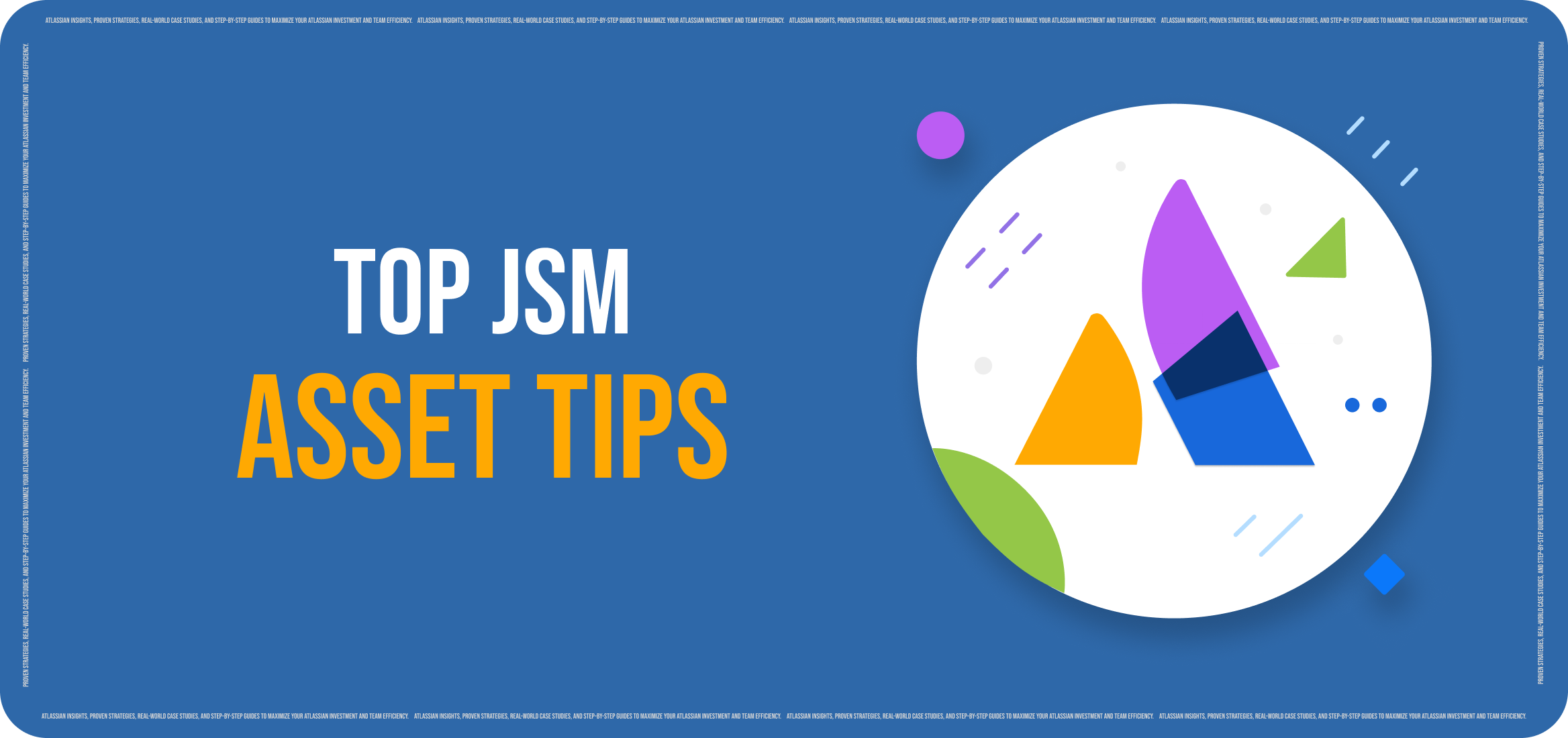 Top Jira Service Management Asset Tips: Best Practices for IT Teams