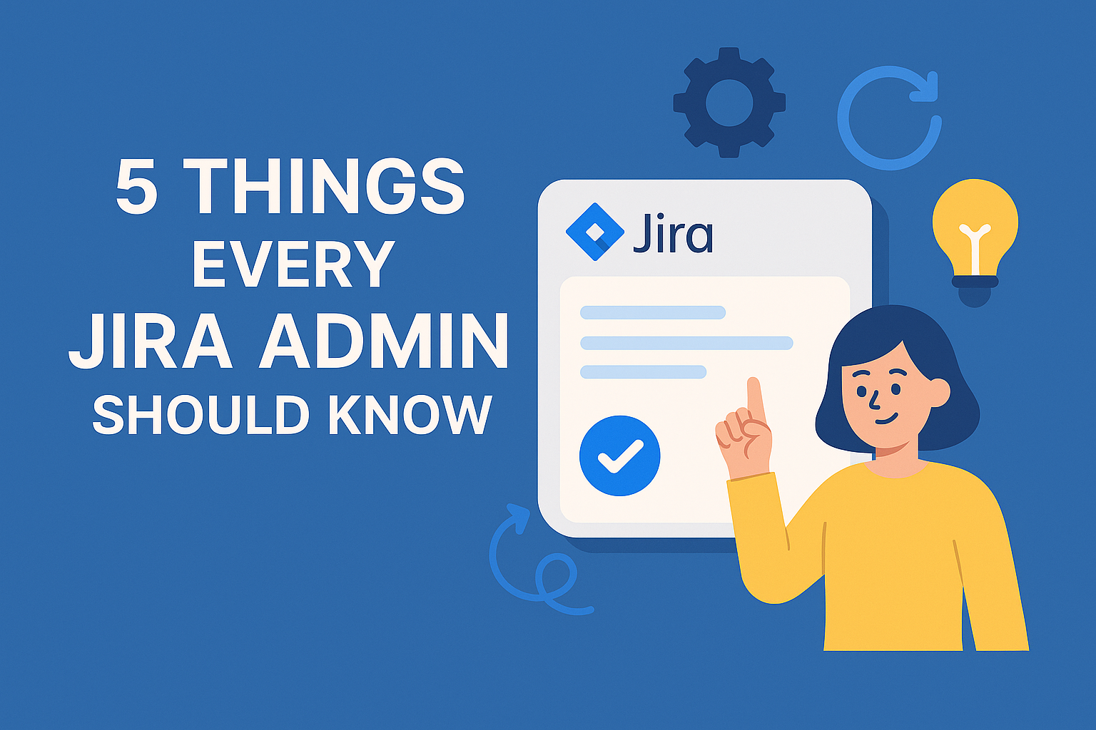 5 Things Every Jira Admin Should Know